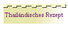 Thailndisches Rezept